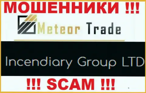 Incendiary Group LTD - это компания, управляющая интернет-мошенниками MeteorTrade