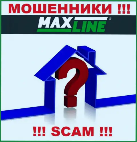 MaxLine крадут вложенные денежные средства клиентов и остаются безнаказанными, адрес спрятали