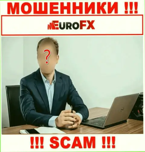 Euro FX Trade являются интернет мошенниками, поэтому скрыли данные о своем руководстве